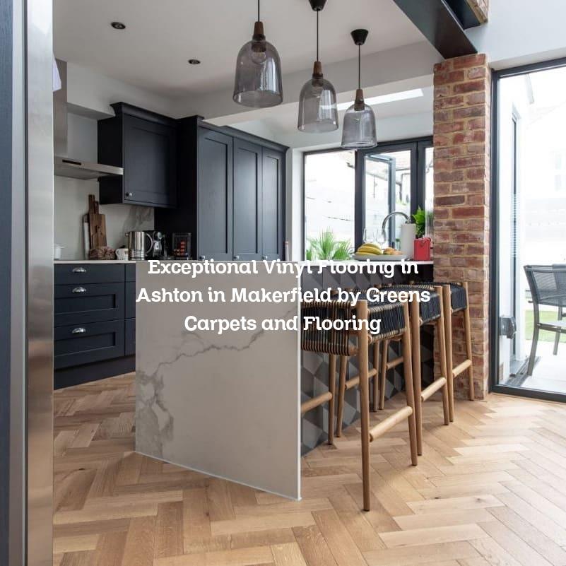 Exceptional Vinyl Flooring in Ashton in Makerfield by Greens Carpets